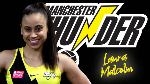 Sensational mid-courter Laura Malcolm re-signs for Manchester Thunder for a further 2 seasons