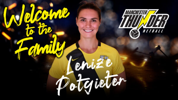 Manchester Thunder Welcomes South African Superstar Lenize Potgieter