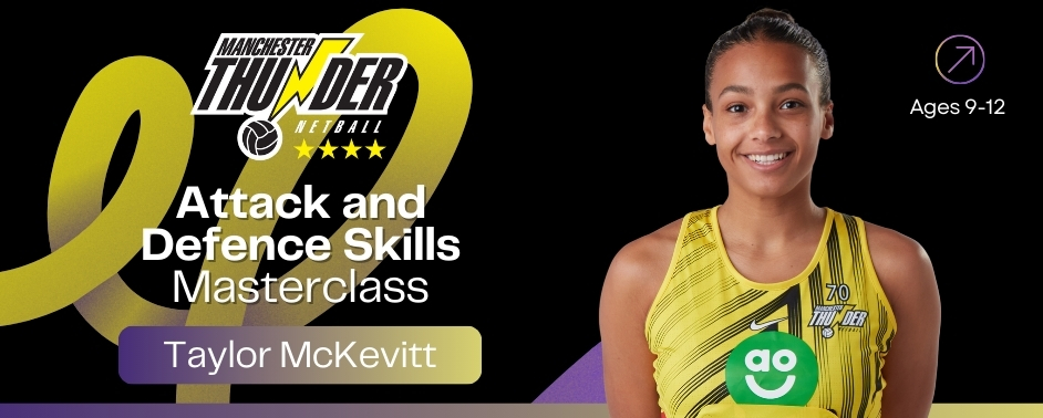 Netball Attack & Defence Skills Masterclass with Taylor McKevitt